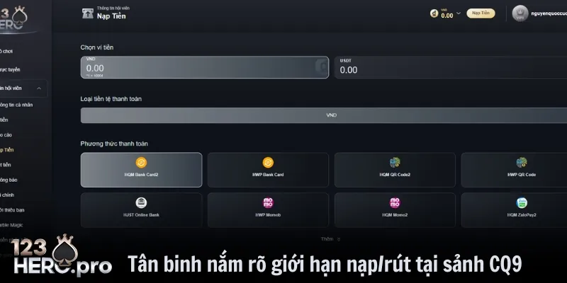 Tân binh nắm rõ giới hạn nạp/rút tại sảnh CQ9