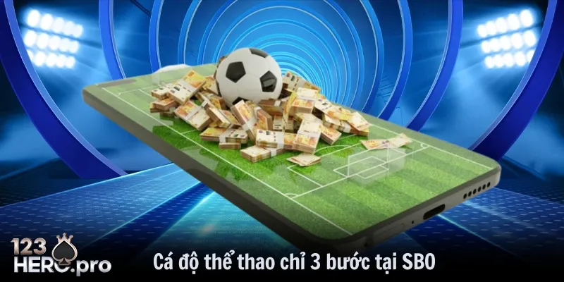 Cá độ thể thao chỉ 3 bước tại SBO