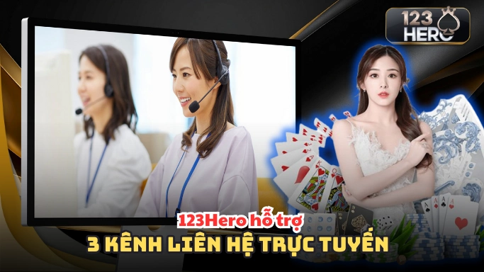 123Hero hỗ trợ 3 kênh liên hệ trực tuyến