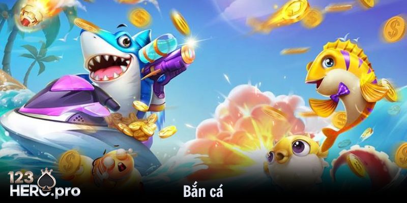 Bắn cá cung ứng đa dạng sảnh game đình đám