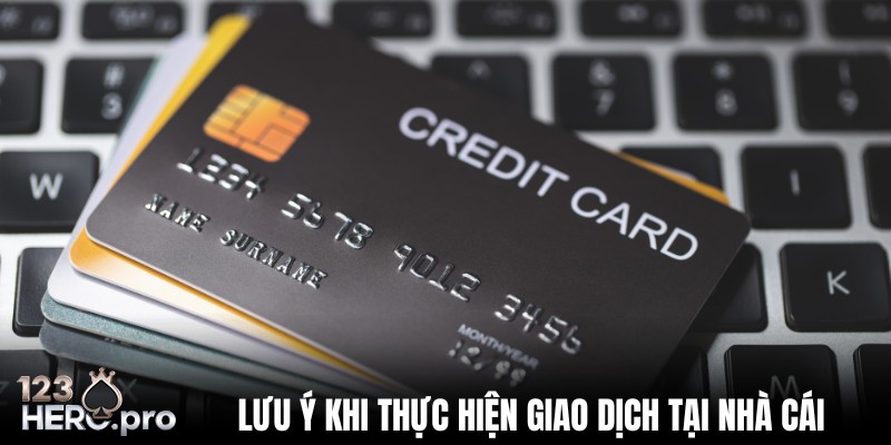 Nắm rõ các lưu ý khi nạp tiền tại nhà cái