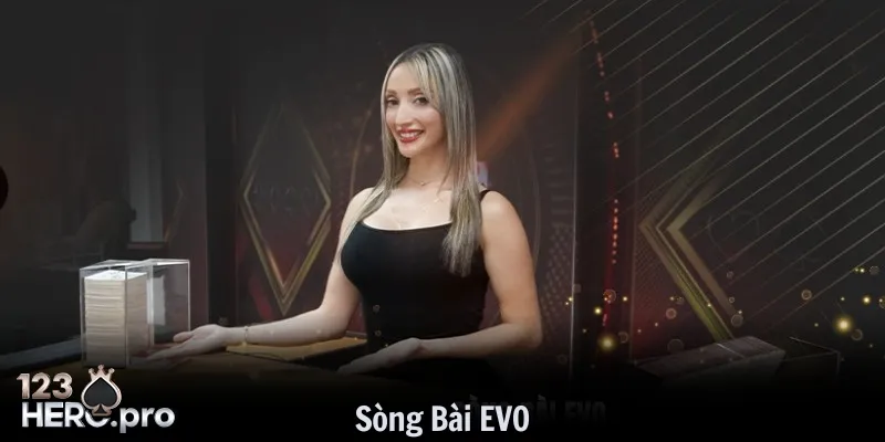 sòng bài evo nổi tiếng ở Việt Nam