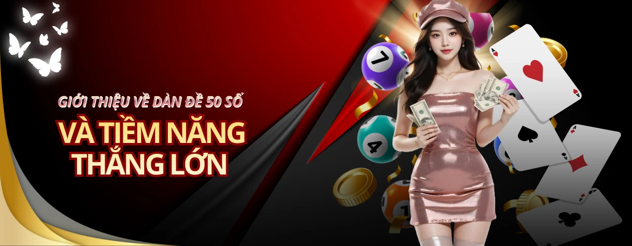 Giới thiệu về dàn đề 50 số và tiềm năng thắng lớn