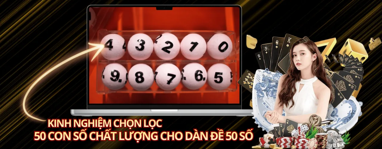 Kinh nghiệm chọn lọc 50 con số chất lượng cho dàn đề 50 số